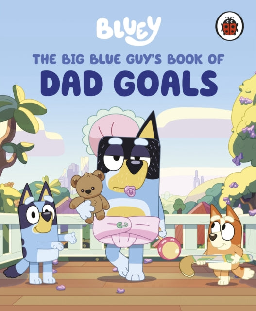 Bluey: The Big Blue Guy's Book of Dad Goals-9780241728925