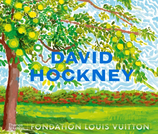 David Hockney : The book that accompanies the David Hockney 25 exhibition at the Fondation Louis Vuitton, Paris-9780500029527