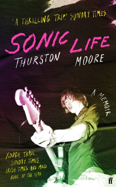 Sonic Life : The new memoir from the Sonic Youth founding member-9780571373970