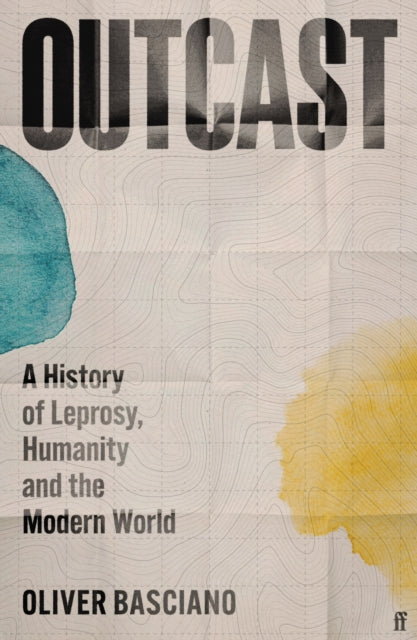 Outcast : A History of Leprosy, Humanity and the Modern World-9780571384303