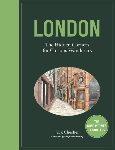 London: The Hidden Corners For Curious Wanderers : The Sunday Times Bestseller-9780711294981