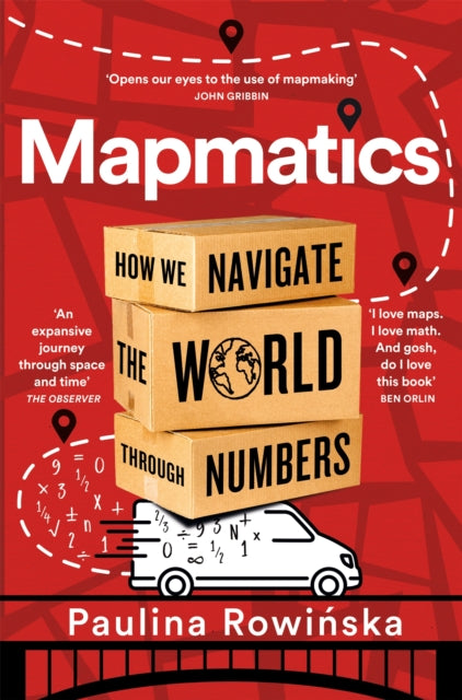 Mapmatics : How We Navigate the World Through Numbers-9781035007066