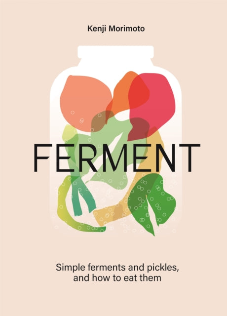 FERMENT : A Cookbook. Simple ferments and pickles, and how to eat them-9781035053742