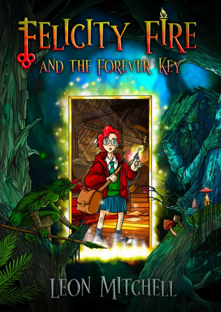 Felicity Fire : And the Forever Key-9781036933340