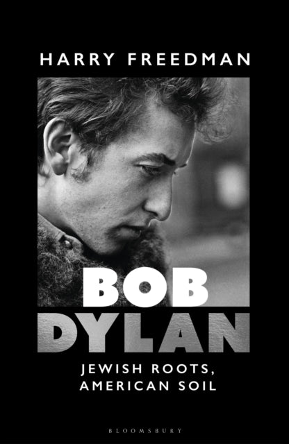 Bob Dylan : Jewish Roots, American Soil-9781399416306