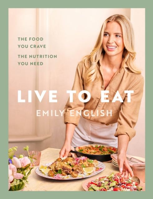 Live to Eat : The food you crave, the nutrition you need: The instant #1 Sunday Times bestseller-9781399620079