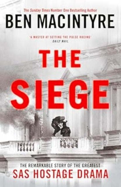 The Siege : The Remarkable Story of the Greatest SAS Hostage Drama-9781405961745