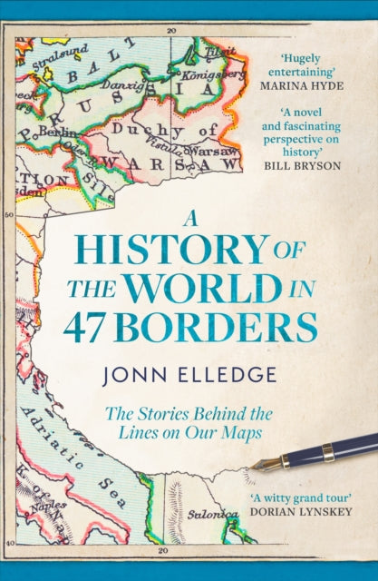 A History of the World in 47 Borders : The Sunday Times #1 Bestseller-9781472298546