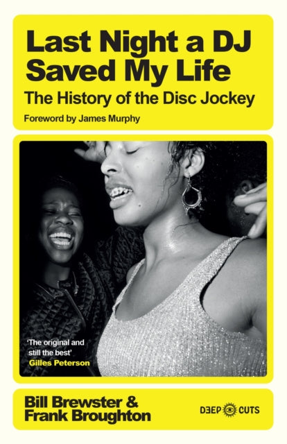 Last Night a DJ Saved My Life : The History of the Disc Jockey-9781474625609