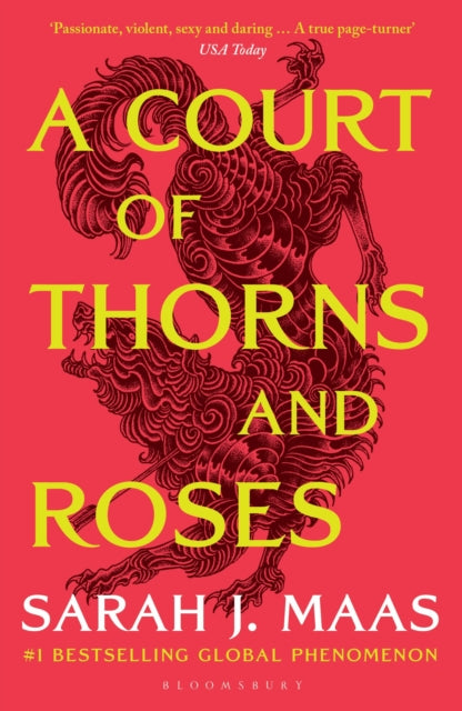 A Court of Thorns and Roses : Enter the EPIC fantasy worlds of Sarah J Maas with the breath-taking first book in the GLOBALLY BESTSELLING ACOTAR series-9781526605399