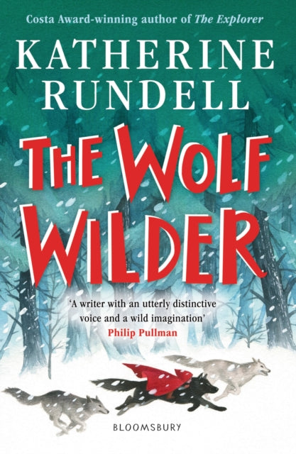 The Wolf Wilder : From the author of the internationally bestselling phenomenon Impossible Creatures-9781526605511