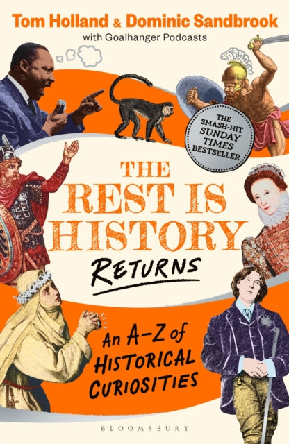 The Rest is History Returns : An A–Z of Historical Curiosities-9781526668677