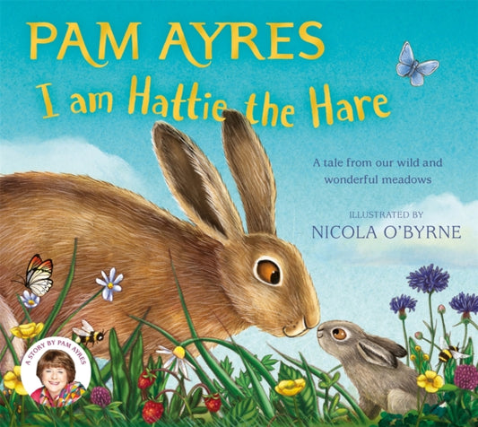 I am Hattie the Hare : A Tale from our Wild and Wonderful Meadows-9781529067118