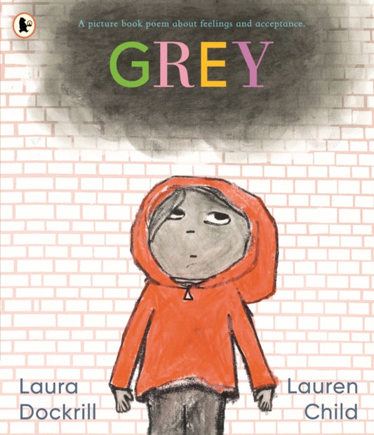 Grey: A picture book poem about feelings and acceptance-9781529511536