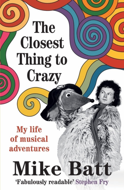 The Closest Thing to Crazy : My Life of Musical Adventures-9781785120862