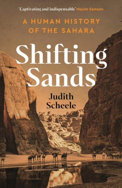Shifting Sands : A Human History of the Sahara-9781788166454