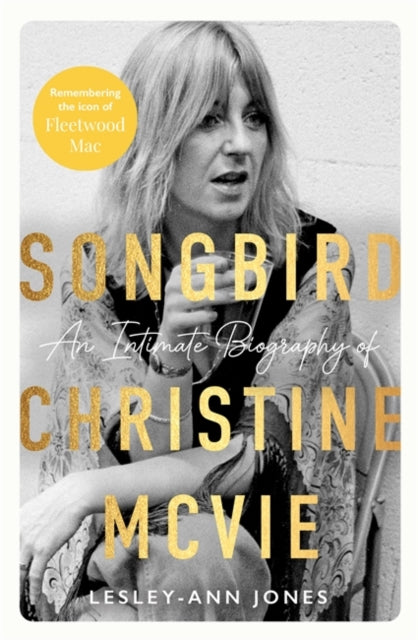 Songbird : An Intimate Biography of Christine McVie-9781789468038