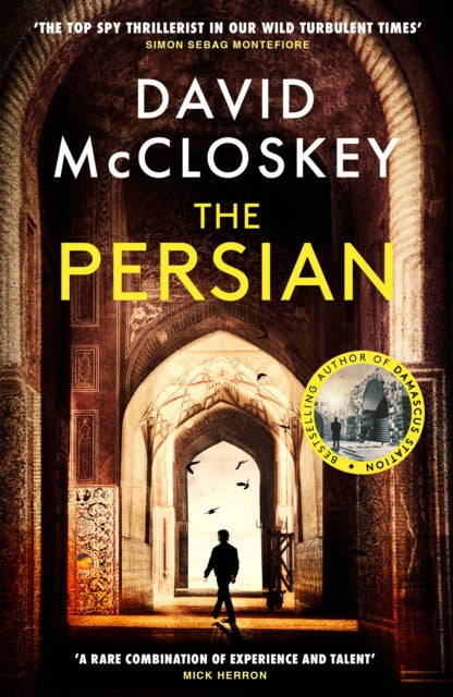 The Persian : The SUNDAY TIMES BESTSELLER from former CIA analyst and The Rest is Classified Podcast Co-Host David McCloskey-9781800754027