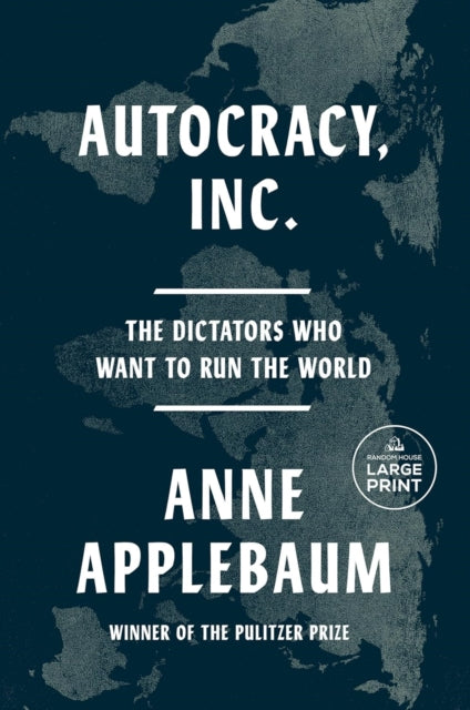 Autocracy, Inc : The Dictators Who Want to Run the World-9781802062120