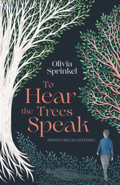 To Hear The Trees Speak : Adventures in Listening-9781835011539