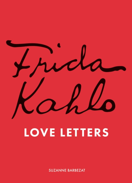 Frida Kahlo's Love Letters-9781836001546