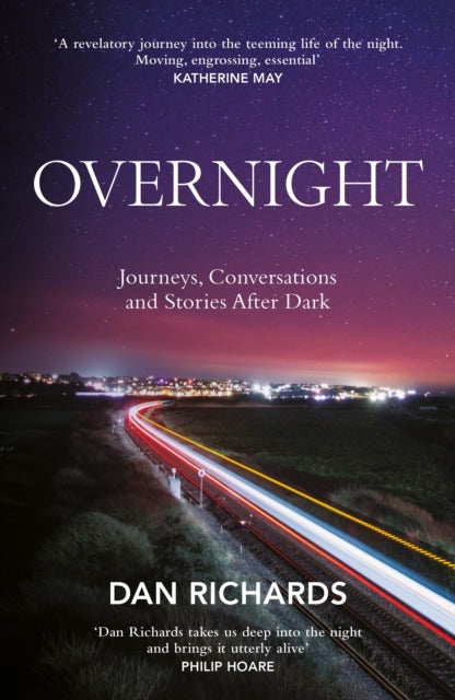 Overnight : Journeys, Conversations and Stories After Dark-9781838857509