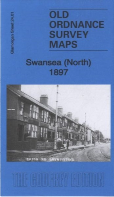 Swansea (North) 1897 : Glamorgan Sheet 24.01-9781847848598