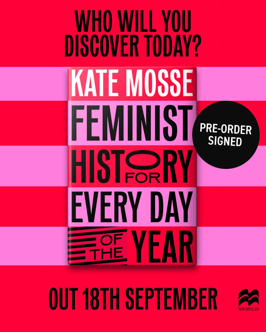 Feminist History for Every Day of the Year by Mosse, Kate (Signed Edition)