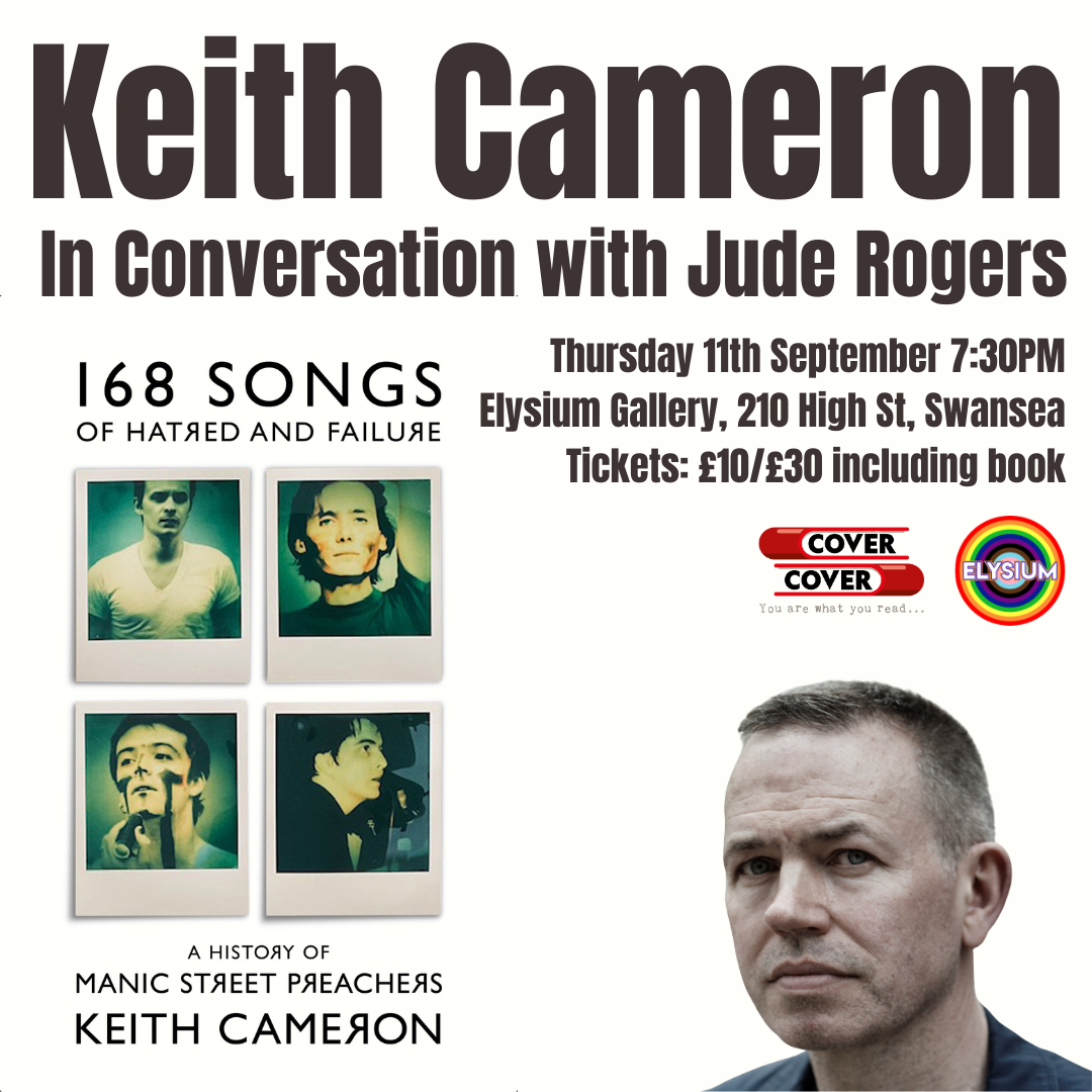 Keith Cameron in Conversation with Jude Rogers: A History of Manic Street Preachers