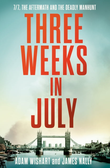 Three Weeks in July : 7/7, the Aftermath and the Deadly Manhunt-9780008671006
