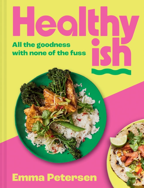Healthyish : All the Goodness with None of the Fuss-9780008730567