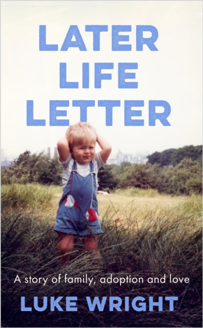 Later Life Letter : A Story of Family, Adoption and Love-9780349725215