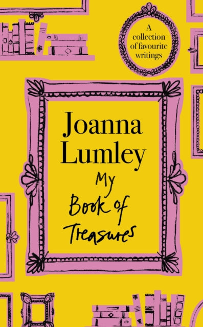 My Book of Treasures : The perfect Christmas gift by national treasure Dame Joanna Lumley-9781399741613