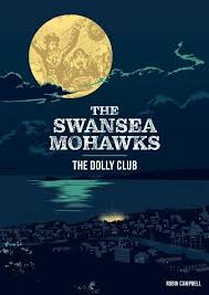 The Swansea Mohawks: Dolly Club